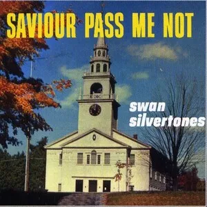 Saviour Pass Me Not by The Swan Silvertones album cover