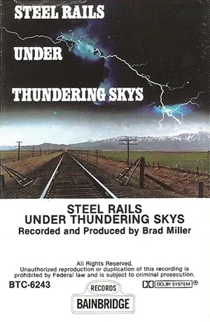 Steel Rails Under Thundering Skys by Brad Miller album cover
