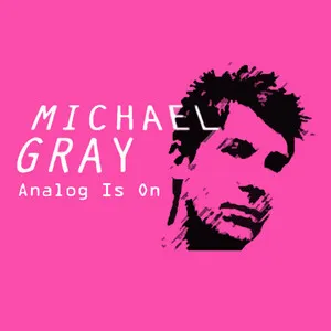 Analog Is On by Michael Gray album cover
