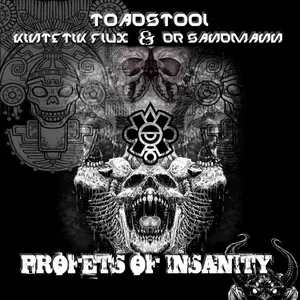 Profets of Insanity by Toadstool, Der Sandmann & KinetiK Flux album cover