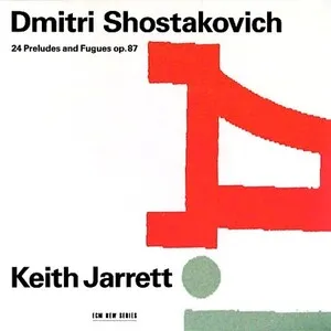 24 Preludes and Fugues Op. 87 by Dmitri Shostakovich Дмитрий Шостакович / Keith Jarrett album cover