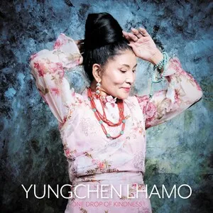 One Drop of Kindness by Yungchen Lhamo album cover
