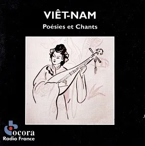 Viêt-Nam: Poésies et Chants