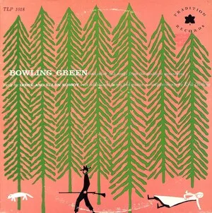 Bowling Green and Other Folk Songs From the Southern Mountains