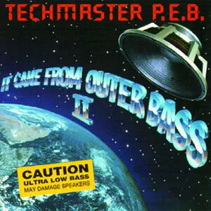 It Came From Outer Bass II by Techmaster P.E.B. album cover