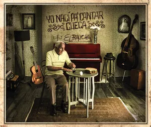 Yo nací pa' cantar cueca by El Baucha album cover
