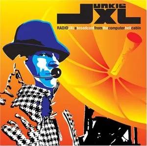 Radio JXL: A Broadcast From the Computer Hell Cabin by Junkie XL album cover