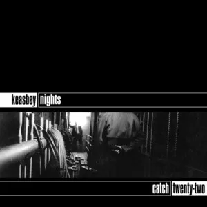 Catch Twenty-Two - Keasbey Nights