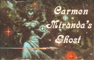 Carmen Miranda's Ghost