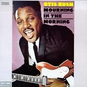 Mourning in the Morning by Otis Rush album cover