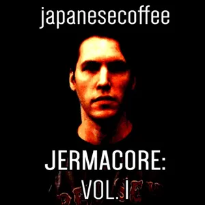 JERMACORE: Vol. 1 by japanesecoffee album cover