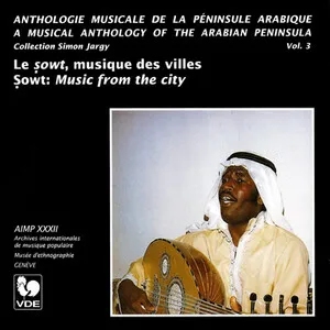 A Musical Anthology of the Arabian Peninsula, Vol. 3: Sowt, Music from the City album cover
