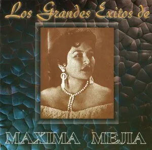 Los grandes exitos de Máxima Mejía