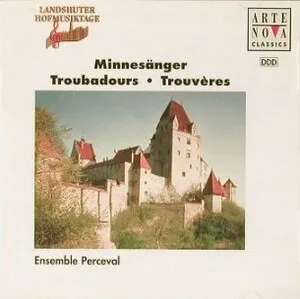 Minnesänger, Troubadours, Trouvères by Ensemble Perceval album cover