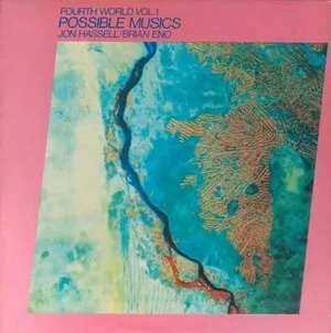 Fourth World Vol. 1: Possible Musics by Jon Hassell & Brian Eno album cover