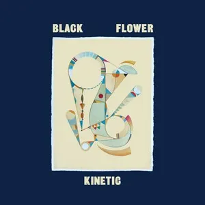 Kinetic by Black Flower album cover