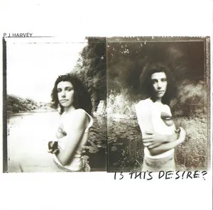 Is This Desire? by PJ Harvey album cover