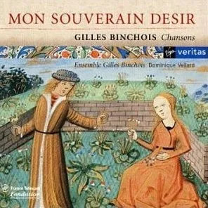 Mon souverain desir : chansons by Gilles Binchois / Ensemble Gilles Binchois / Dominique Vellard album cover