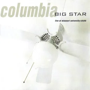 Big Star - Columbia: Live at Missouri University 4/25/93