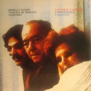 La voglia la pazzia l'incoscienza l'allegria by Ornella Vanoni, Vinicius de Moraes Toquinho album cover