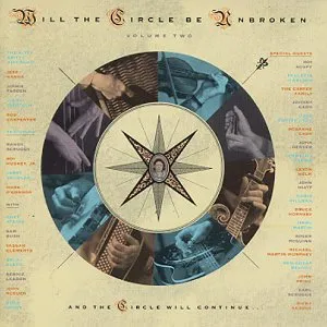 Will the Circle Be Unbroken: Volume 2 by The Nitty Gritty Dirt Band album cover
