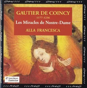 Les miracles de Nostre-Dame by Gautier de Coincy / Alla Francesca album cover