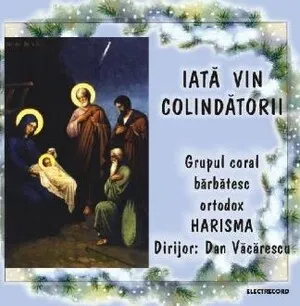 Iată vin colindătorii