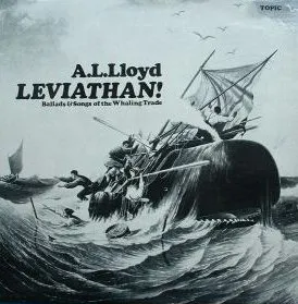 Leviathan! Ballads and Songs of the Whaling Trade by A.L. Lloyd album cover
