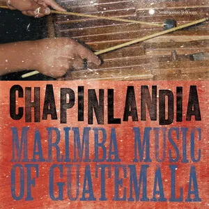 Marimba Music of Guatemala by Marimba Chapinlandia album cover