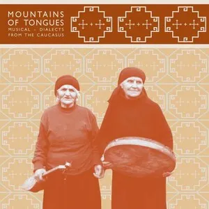 Mountains of Tongues: Musical Dialects of the Caucasus