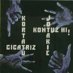 Kortatu / Cicatriz / Jotakie / Kontuz Hi! by Kortatu / Cicatriz / Jotakie / Kontuz Hi! album cover