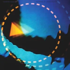 Caterina Barbieri - Patterns of Consciousness