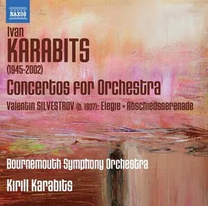 Concertos for Orchestra / Elegie; Abschiedsserenade by Ivan Karabyts Іван Карабиць / Valentin Sylvestrov Валентин Сильвестров album cover