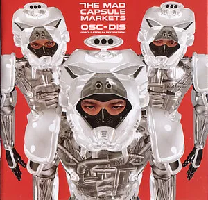 Osc-Dis (Oscillator in Distortion) by The Mad Capsule Markets album cover
