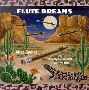 Flute Dreams by Alice Gomez, Madalyn Blanchett & Marilyn Rife album cover