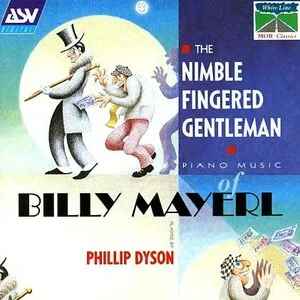 The Nimble Fingered Gentleman: Piano Music of Billy Mayerl by Phillip Dyson album cover