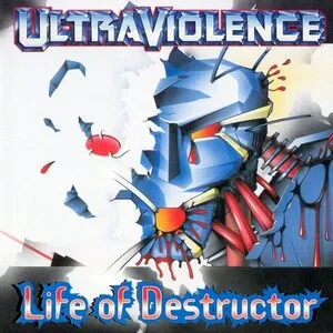 Life of Destructor by Ultraviolence album cover
