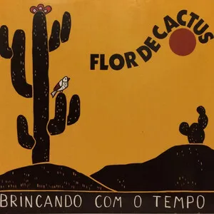 Brincando com o tempo by Flor de Cactus album cover