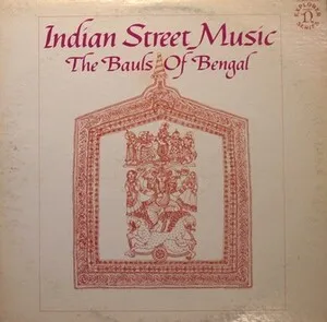 Indian Street Music: The Bauls of Bengal