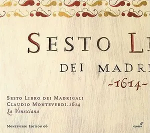 Sesto Libro dei Madrigali by Claudio Monteverdi / La Venexiana / Claudio Cavina album cover