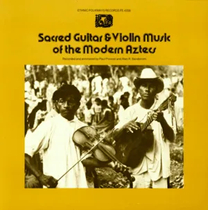 Sacred Guitar & Violin Music of the Modern Aztecs