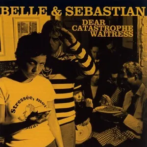 Dear Catastrophe Waitress by Belle & Sebastian album cover