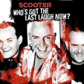 Who's Got the Last Laugh Now? by Scooter album cover