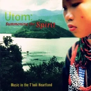 Utom: Summoning the Spirit - Music in the T'boli Heartland