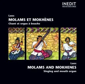 Laos: Molams et mokhènes - Chant et orgue à bouche / Laos: Molams and Mokhenes: Singing and Mouth Organ album cover