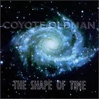 The Shape of Time by Coyote Oldman album cover