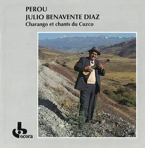 Pérou: Charango et chants du Cuzco by Julio Benavente Díaz album cover