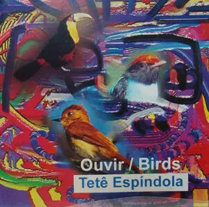 Ouvir / Birds by Tetê Espíndola album cover