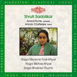 Raga Mian-ki-Todi / Raga Bibhas / Raga Bhairavi by Shruti Sadolikar album cover