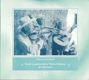 Fonoteca del INAH Vol. 10: Sones y gustos de la Tierra Caliente de Guerrero album cover